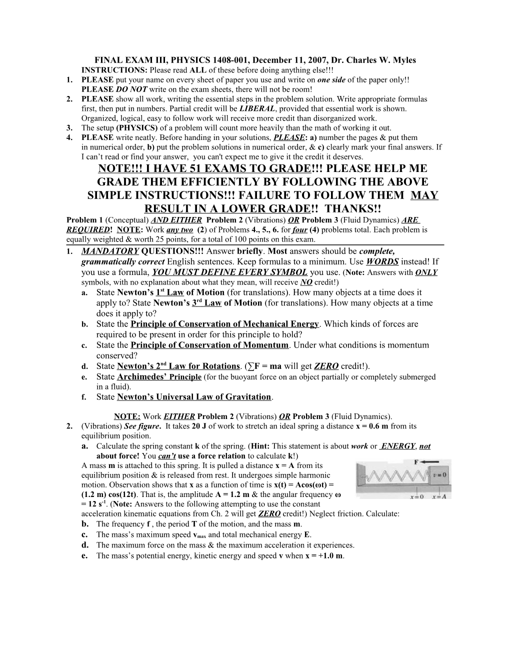 FINAL EXAM III, PHYSICS 1408-001,December 11, 2007, Dr. Charles W. Myles