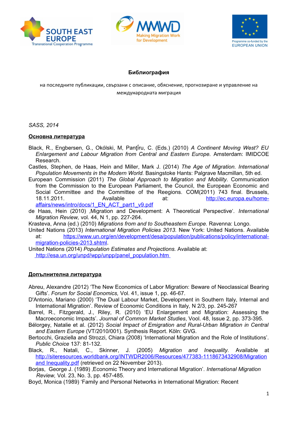 Black, R., Engbersen, G., Okólski, M, Panţḯru, C. (Eds.) (2010) a Continent Moving West?