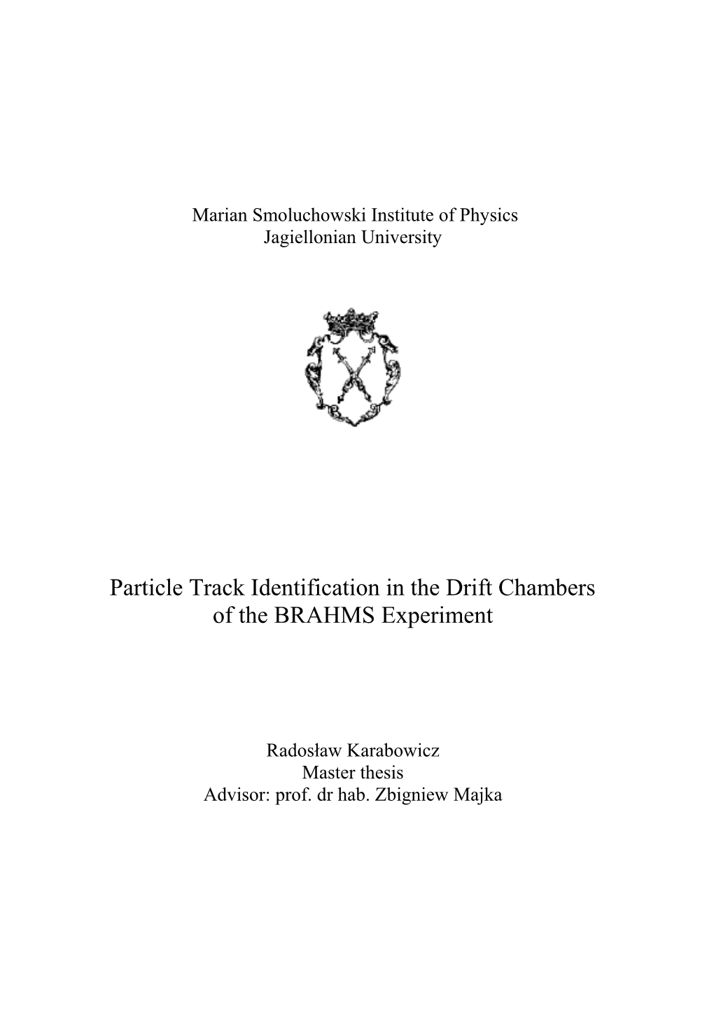 Particle Track Identification in the Drift Chambers