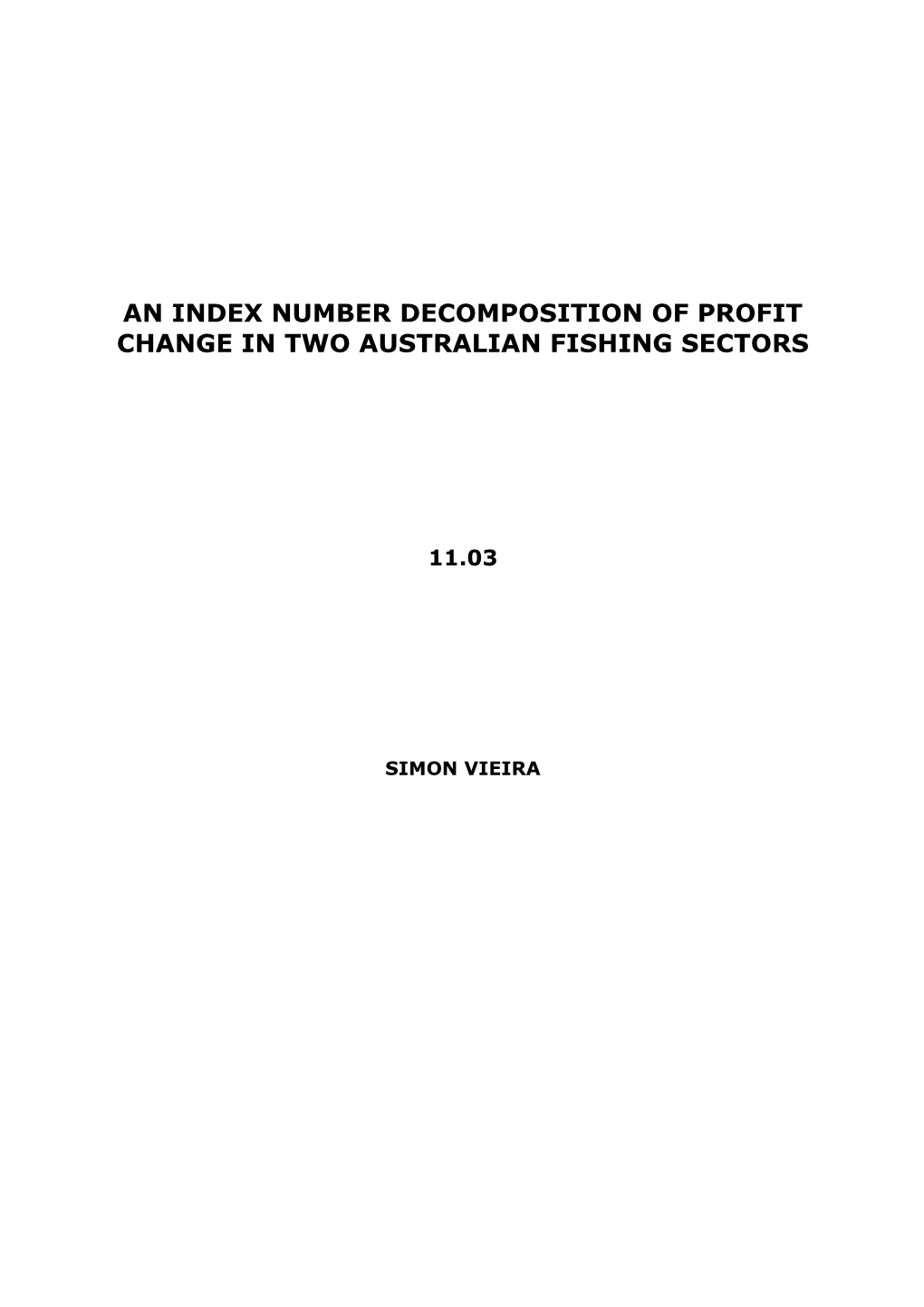An Index Number Decomposition of Profit Change in Two Australian Fishing Sectors 11.03