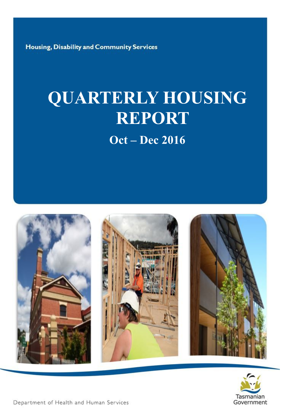 Housing, Disability and Community Services - Quarterly Housing Report, Oct - Dec 2016