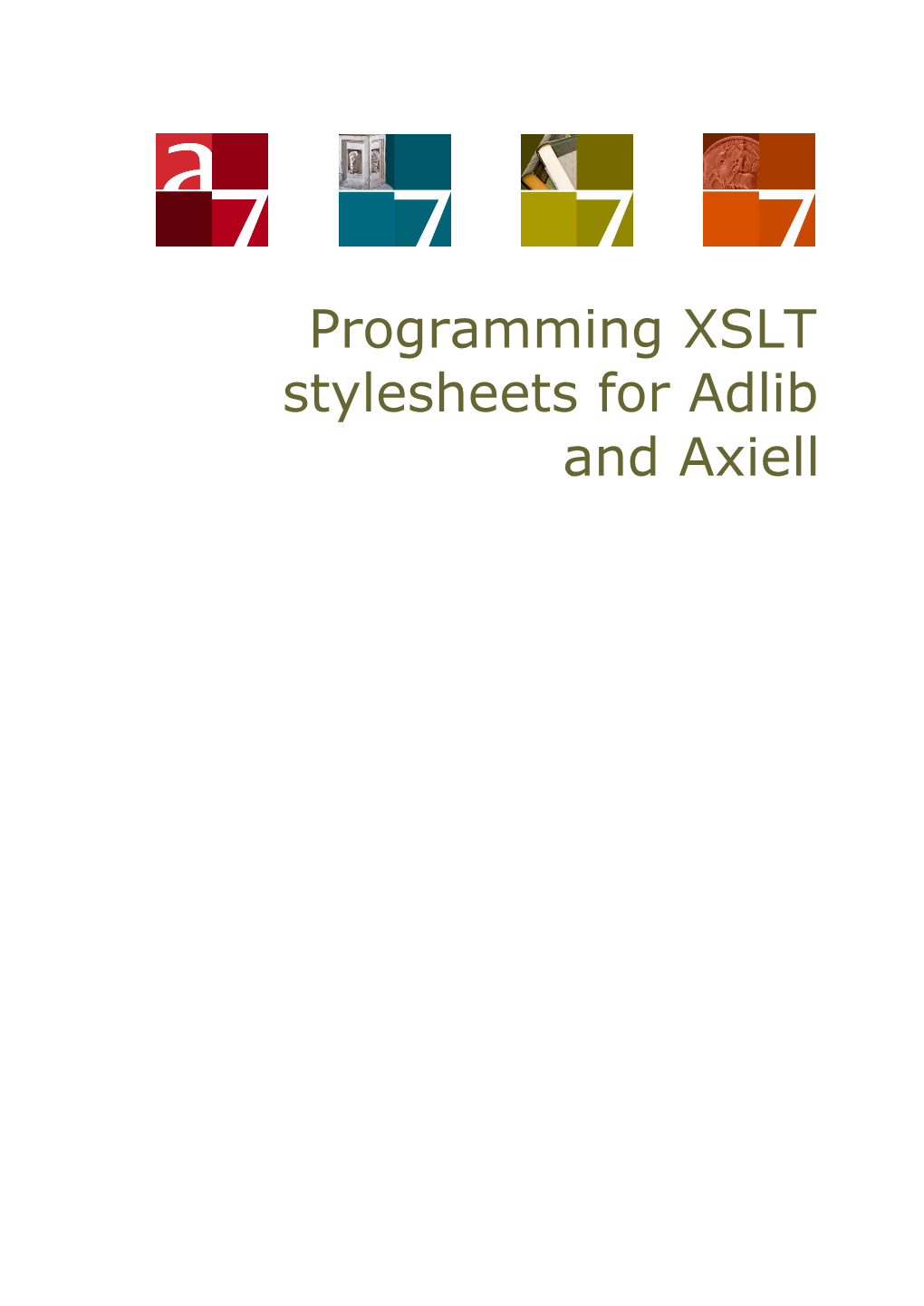 Programming XSLT Stylesheets for Adlib and Axiell