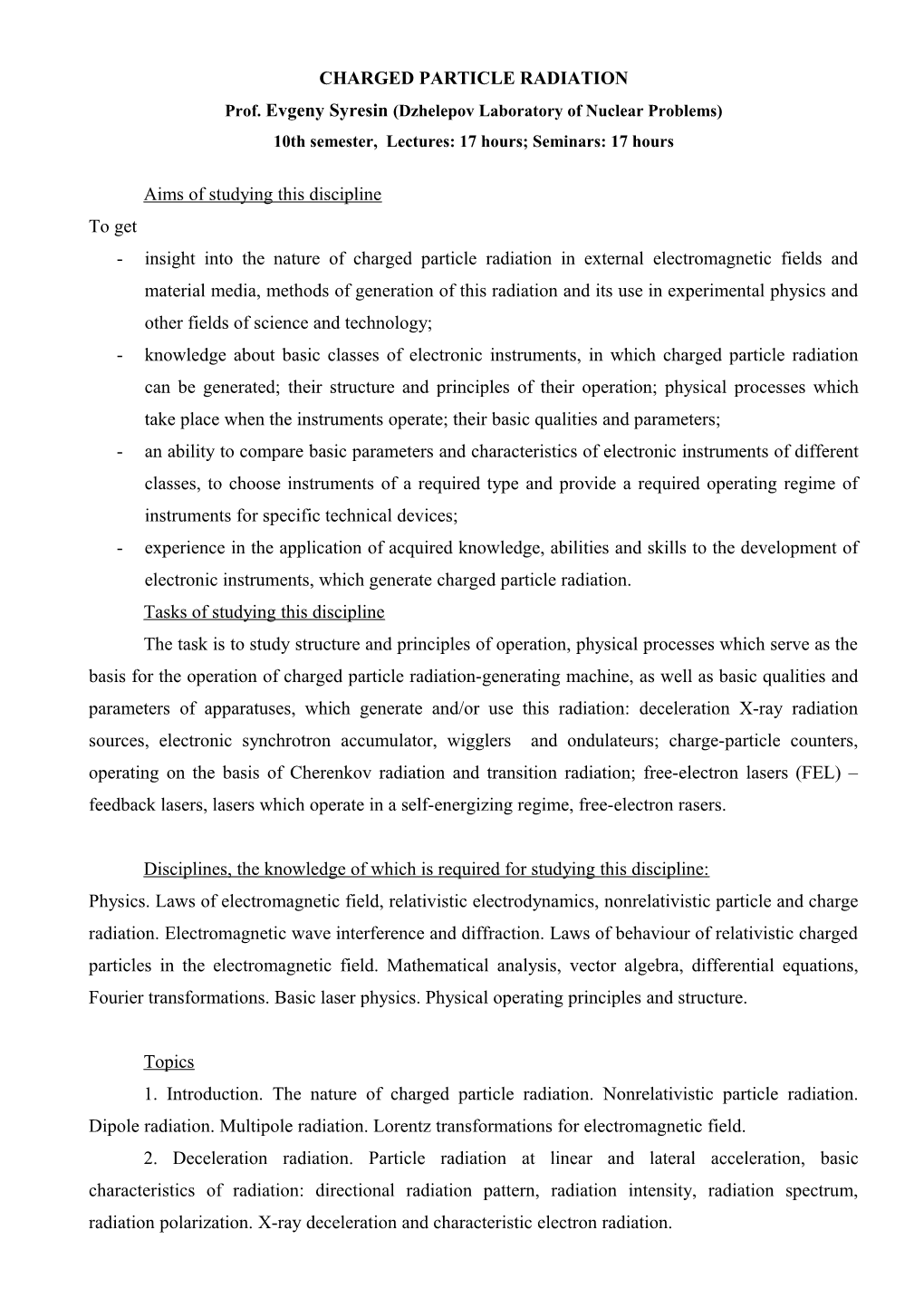 Prof. Evgeny Syresin(Dzhelepov Laboratory of Nuclear Problems)