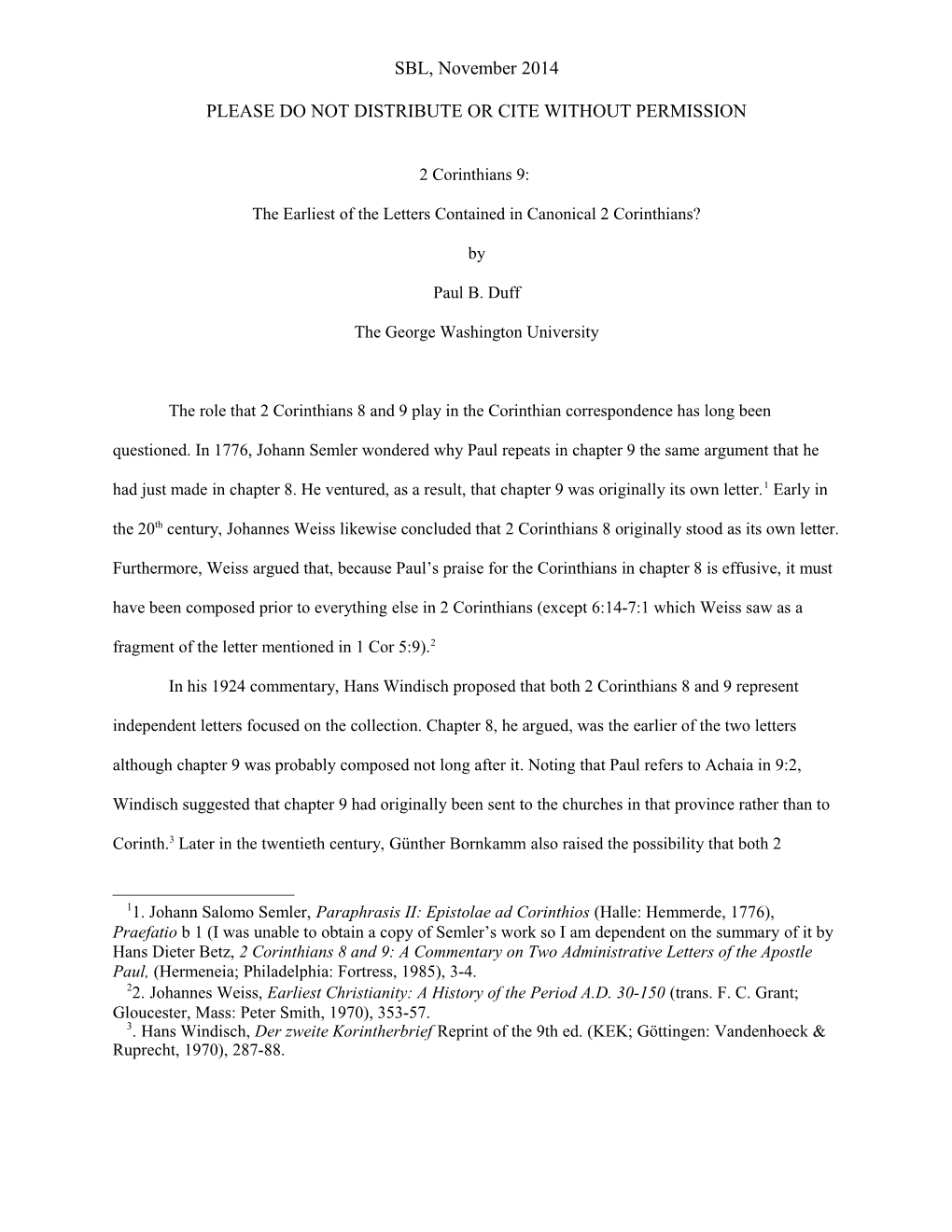 The Role of 2 Corinthians 8 and 9 in the Corinthian Correspondence Has Long Been Questioned