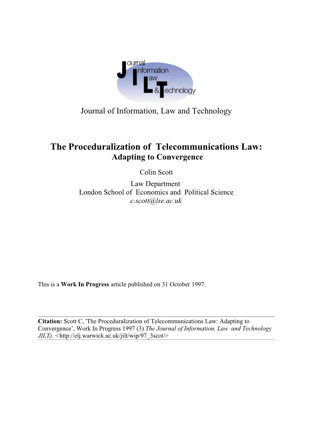 Work in Progress - Paper for Presentation at the Conference the Proceduralization of Law