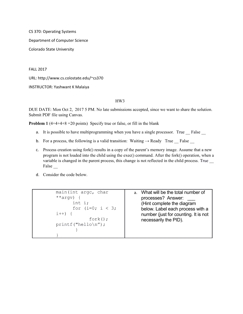 Problem 1 (4+4+4+8 =20 Points) Specify True Or False, Or Fill in the Blank