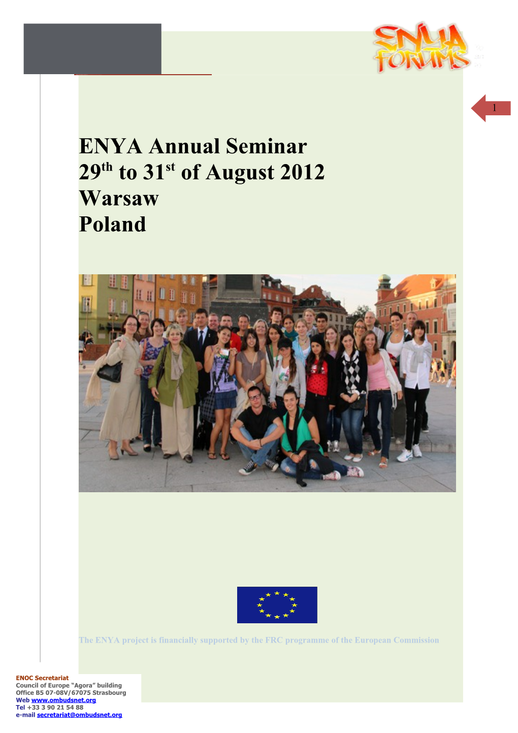 The ENYA Project Is Financially Supported by the FRC Programme of the European Commission