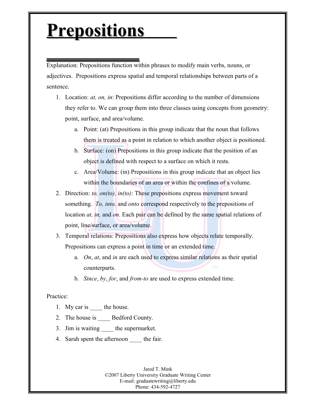 Explanation: Prepositions Function Within Phrases to Modify Main Verbs, Nouns, Or Adjectives