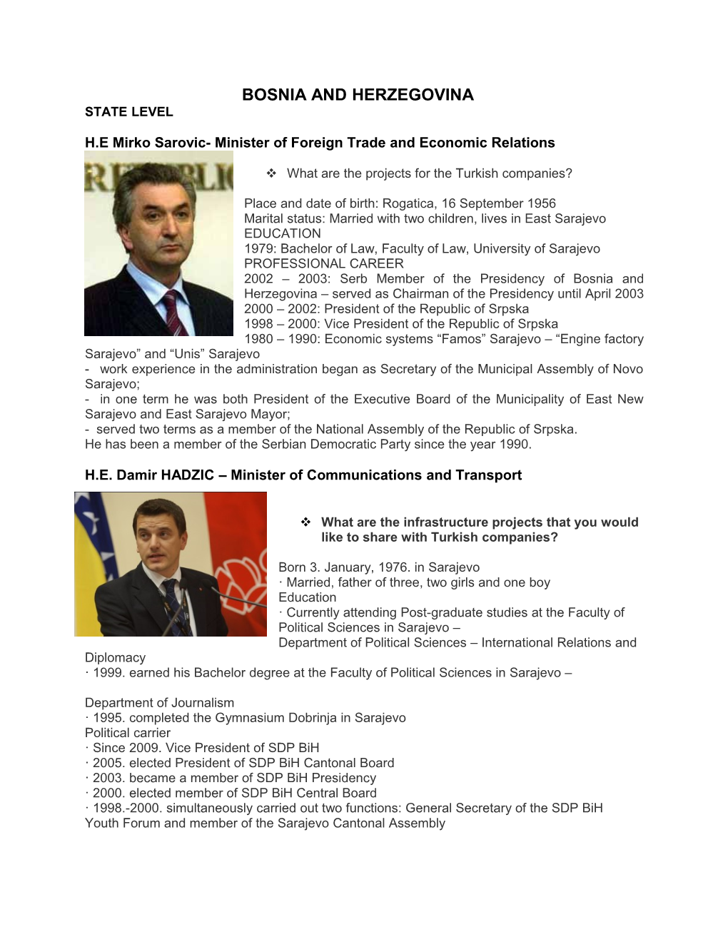 H.E Mirko Sarovic- Minister of Foreign Trade and Economic Relations