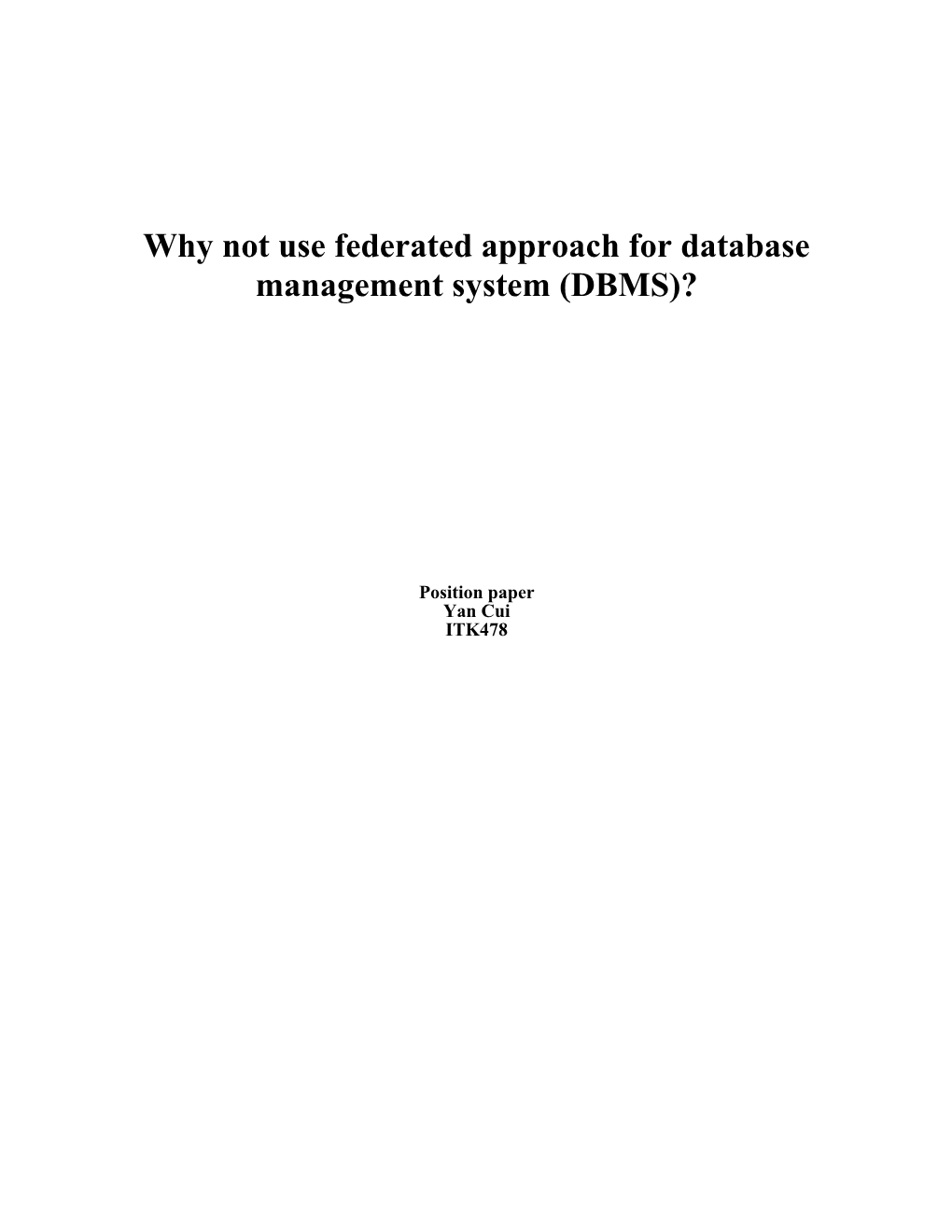Why Not Use Federated Approach for Database Management System (DBMS)?