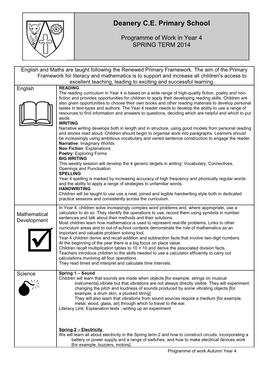 English and Maths Are Taught Following the Renewed Primary Framework. the Aim of the Primary