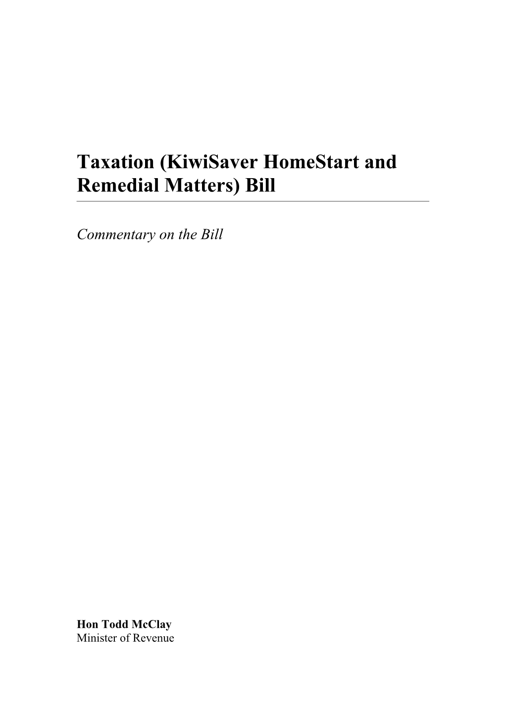 Taxation (Kiwisaver Homestart and Remedial Matters) Bill: Commentary on the Bill