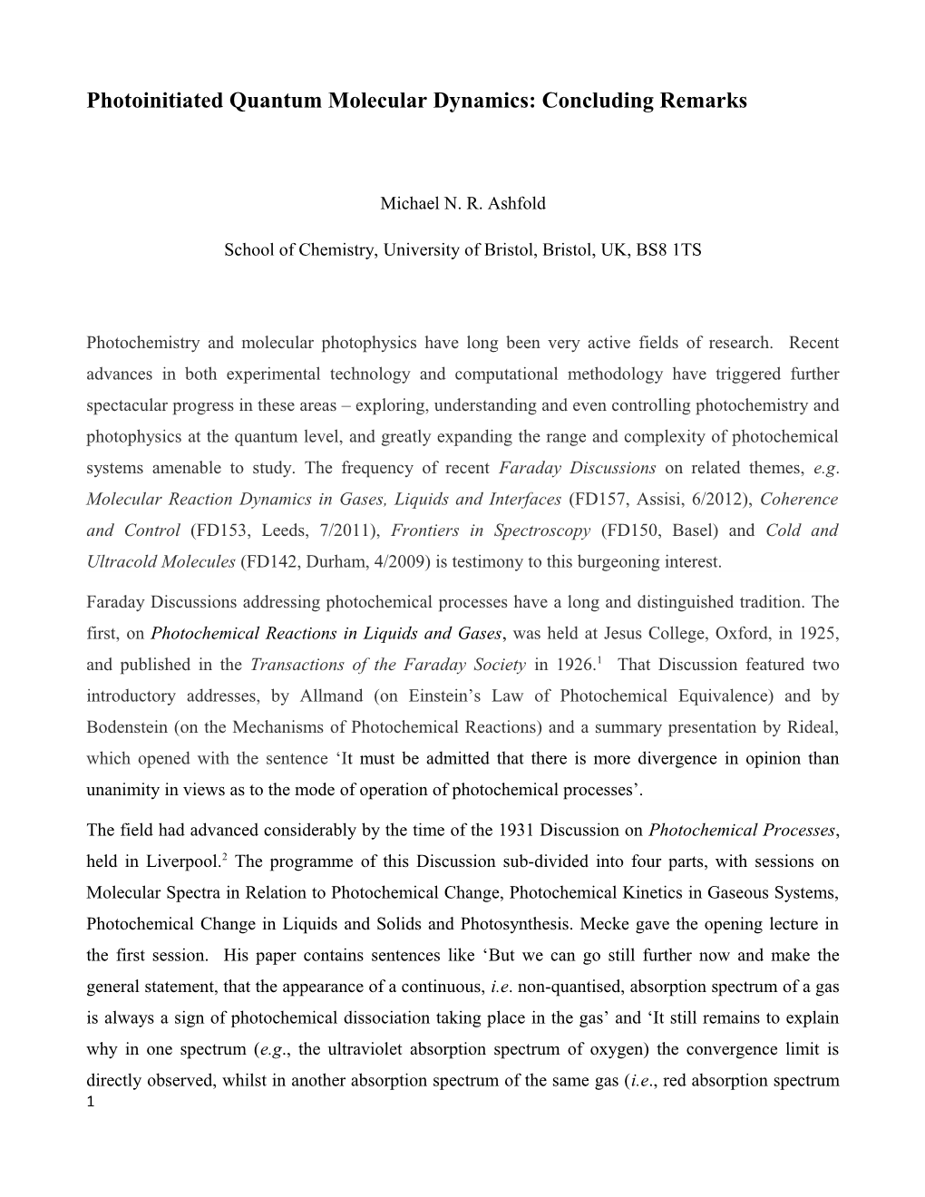 Photoinitiated Quantum Molecular Dynamics: Concluding Remarks