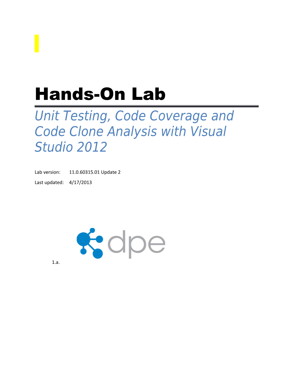 Unit Testing, Code Coverageand Code Clone Analysis with Visual Studio 2012