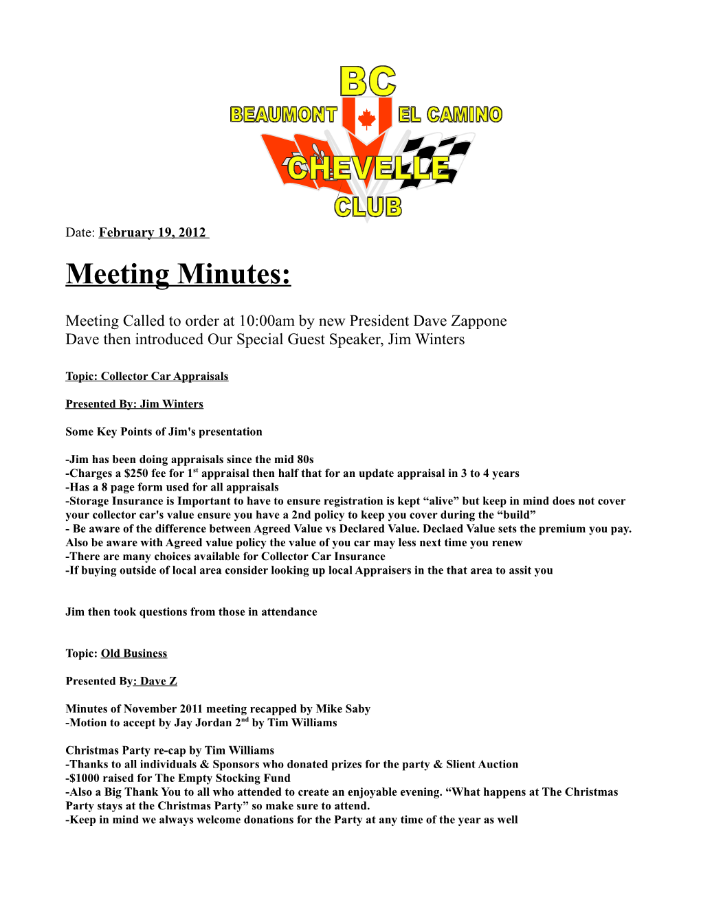 Meeting Called to Order at 10:00Am by New President Dave Zappone
