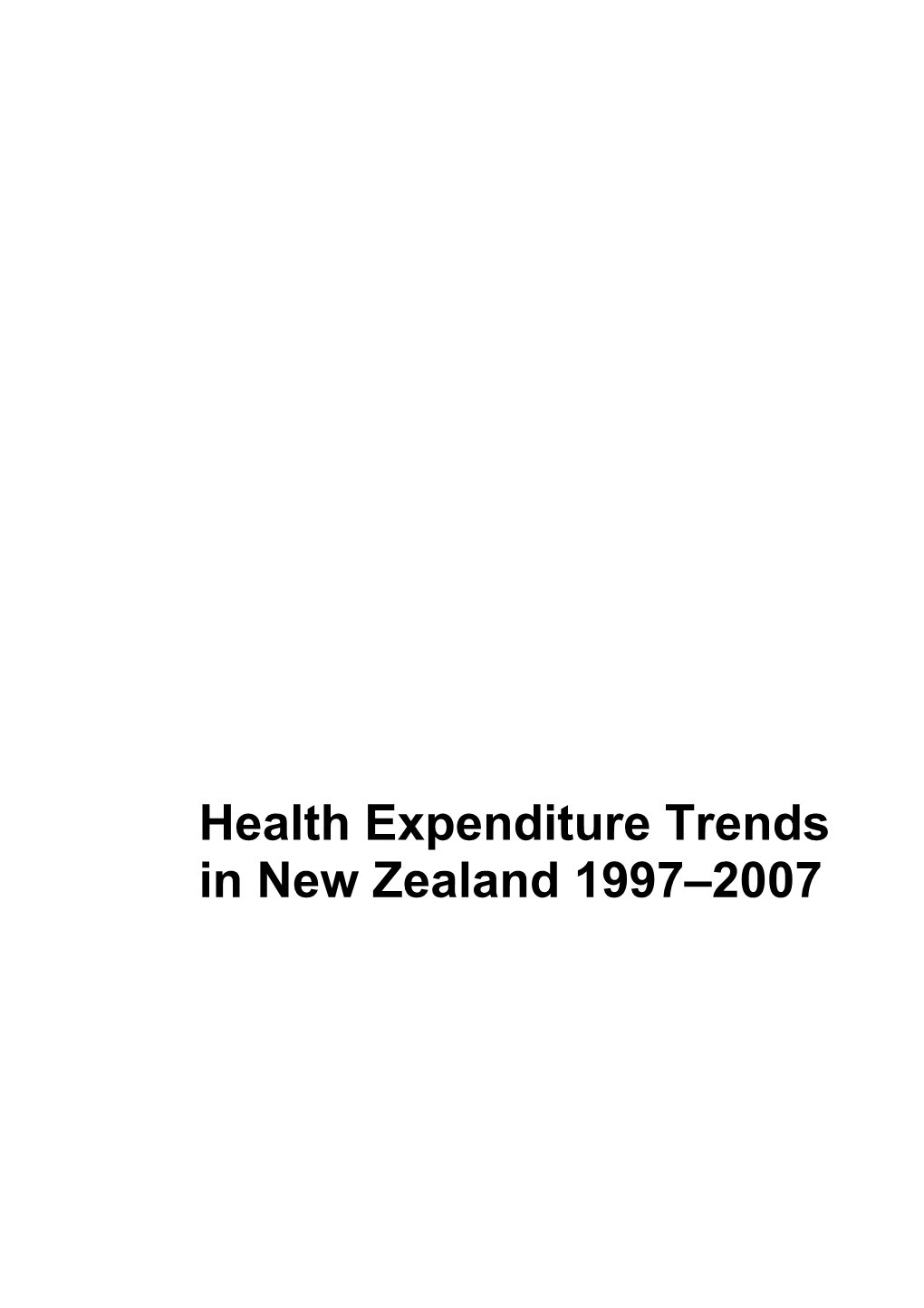 Health Expenditure Trends in New Zealand 1997 2007