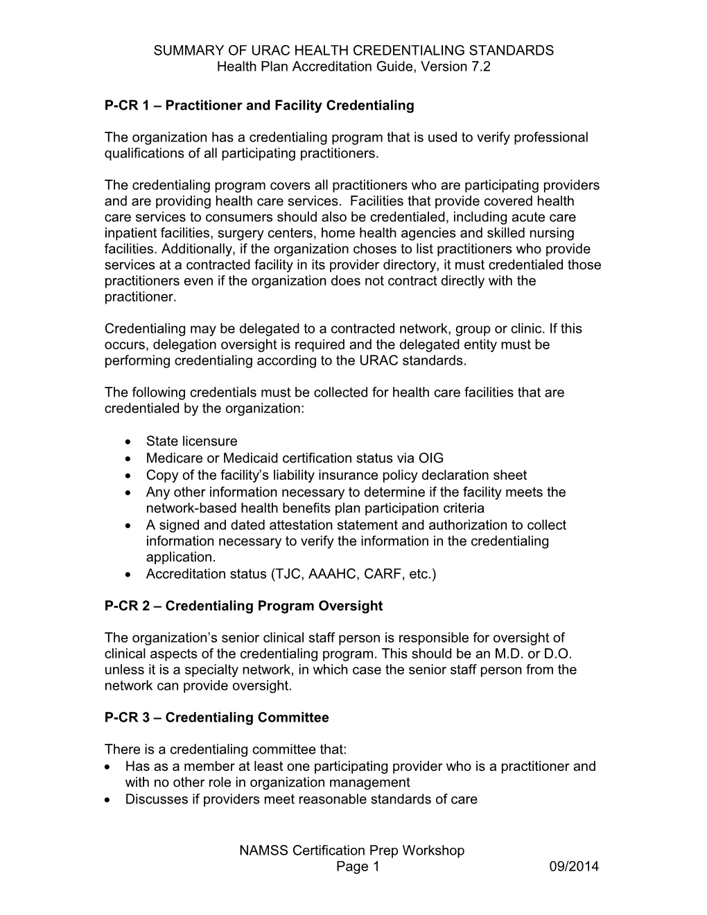 The Following Credentialing Standards Pertain to URAC S Health Network Accreditation