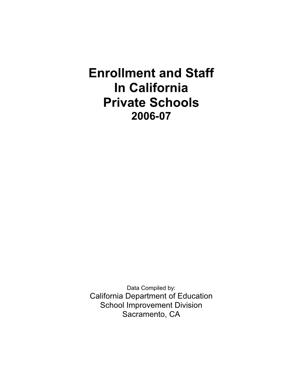 Enrollment & Staff in CA Private Schls 2006-07 - Private Schools (CA Dept of Education)