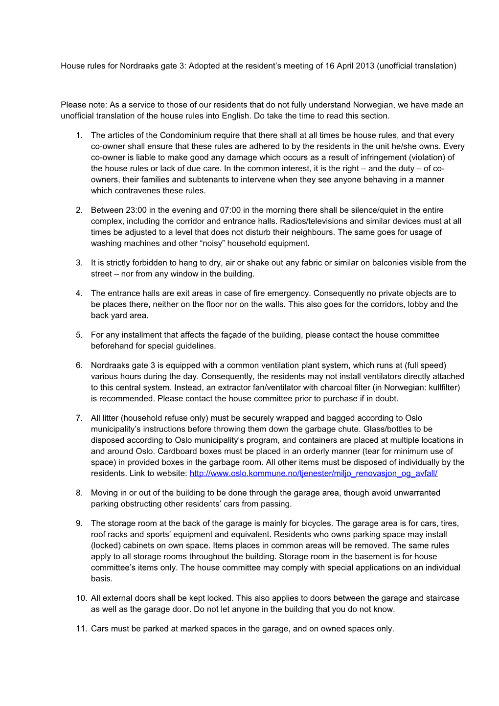 House Rules for Nordraaks Gate 3: Adopted at the Resident S Meeting of 16 April 2013 (Unofficial