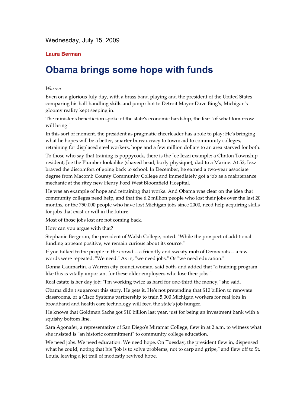 Obama Brings Some Hope with Funds