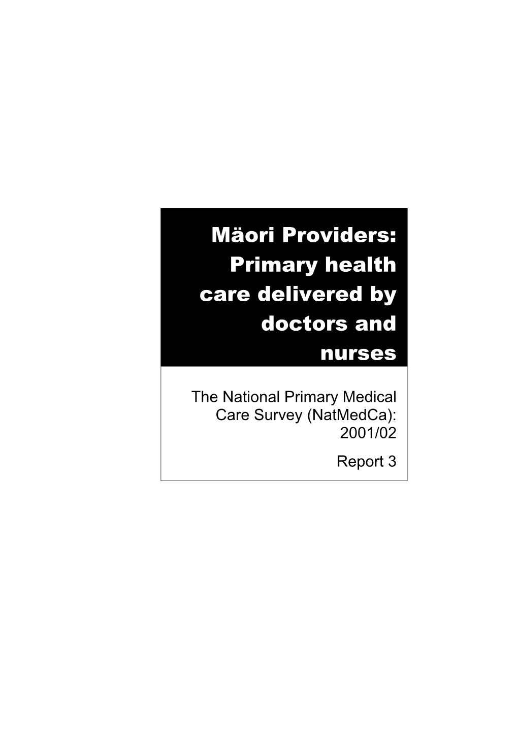 Maori Providers: Primary Health Care Delivered by Doctors and Nurses