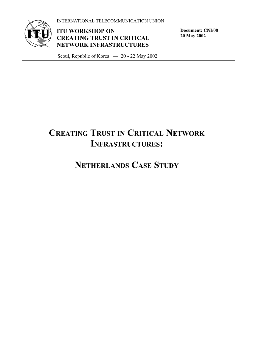 Creating Trust in Critical Network Infrastructures