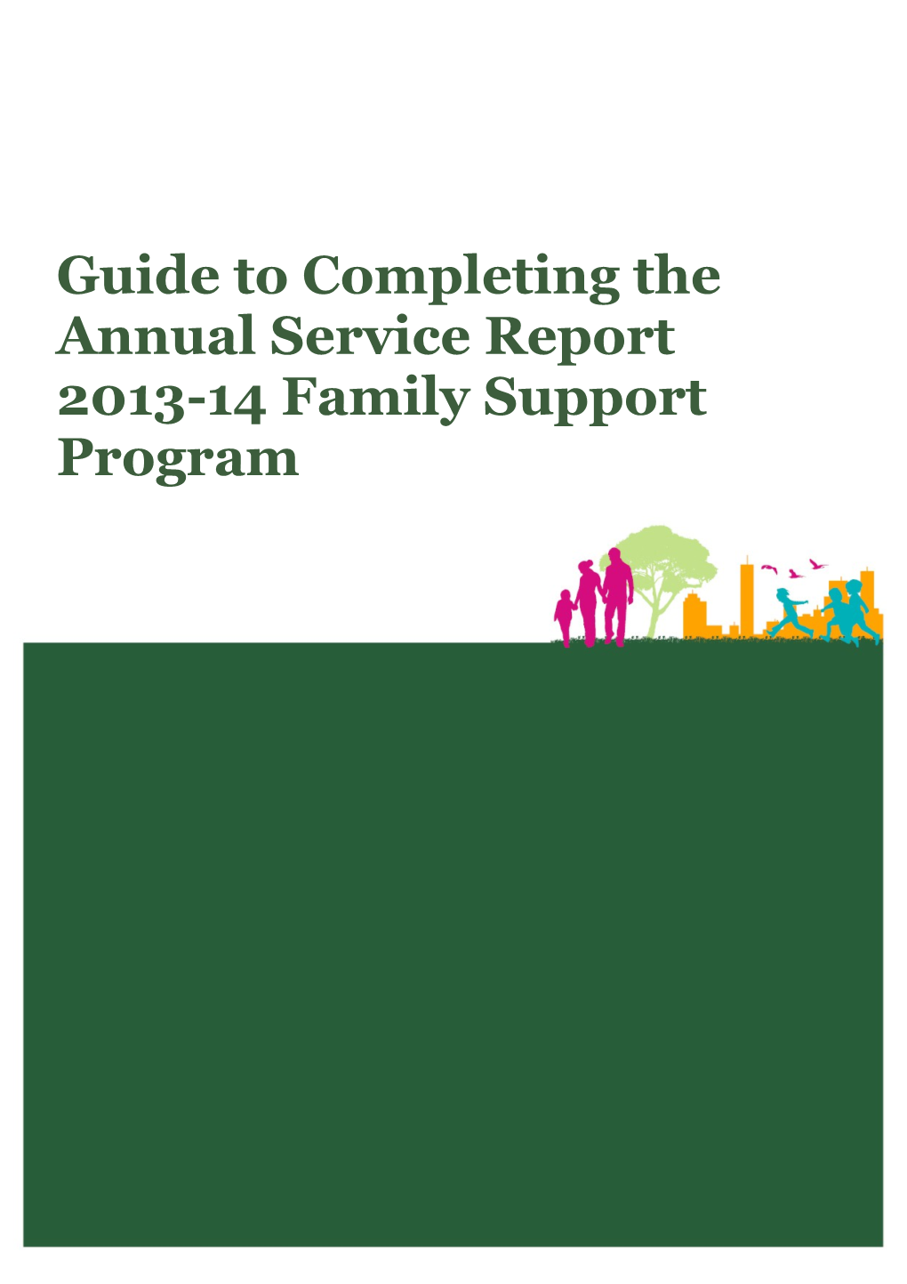 Guide to Completing the Annual Service Report 2013-14 Family Support Program