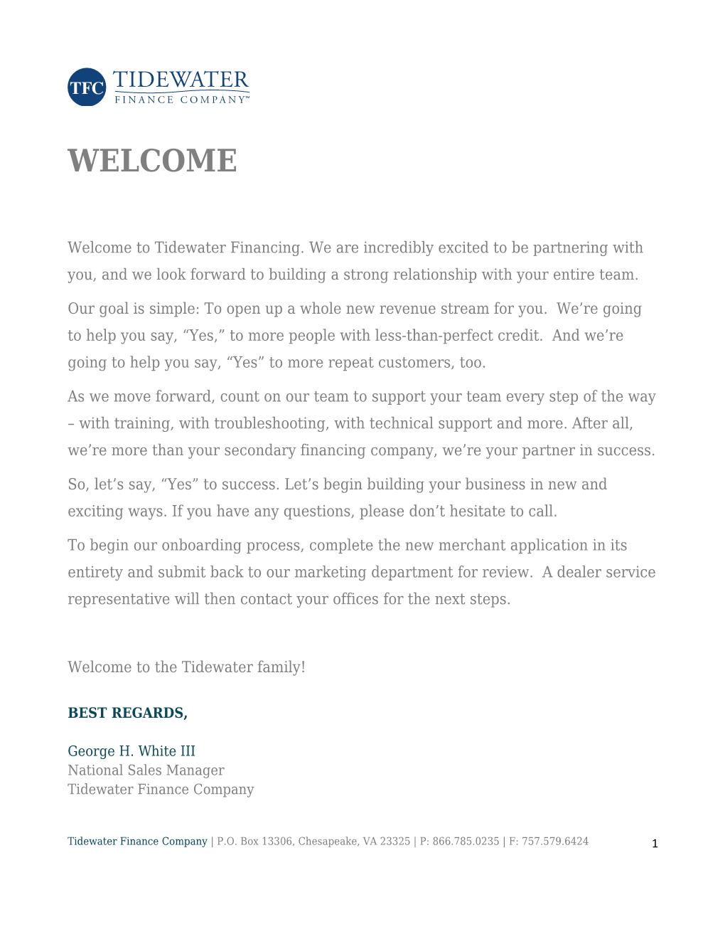 Welcome to Tidewater Financing. We Are Incredibly Excited to Be Partnering with You, And