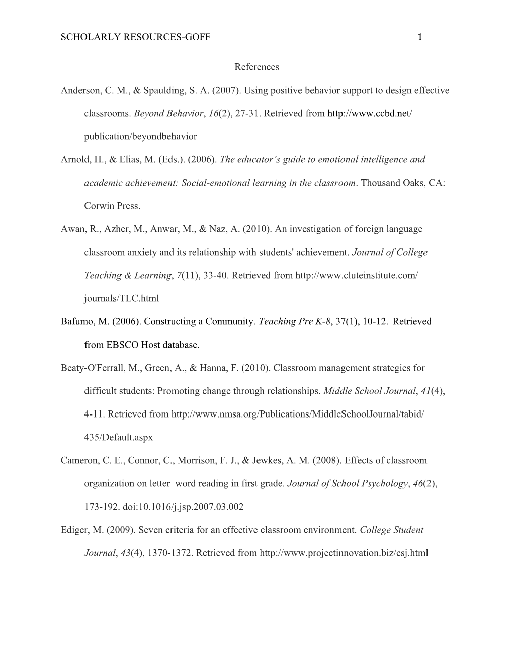 Anderson, C. M., & Spaulding, S. A. (2007). Using Positive Behavior Support to Designeffective