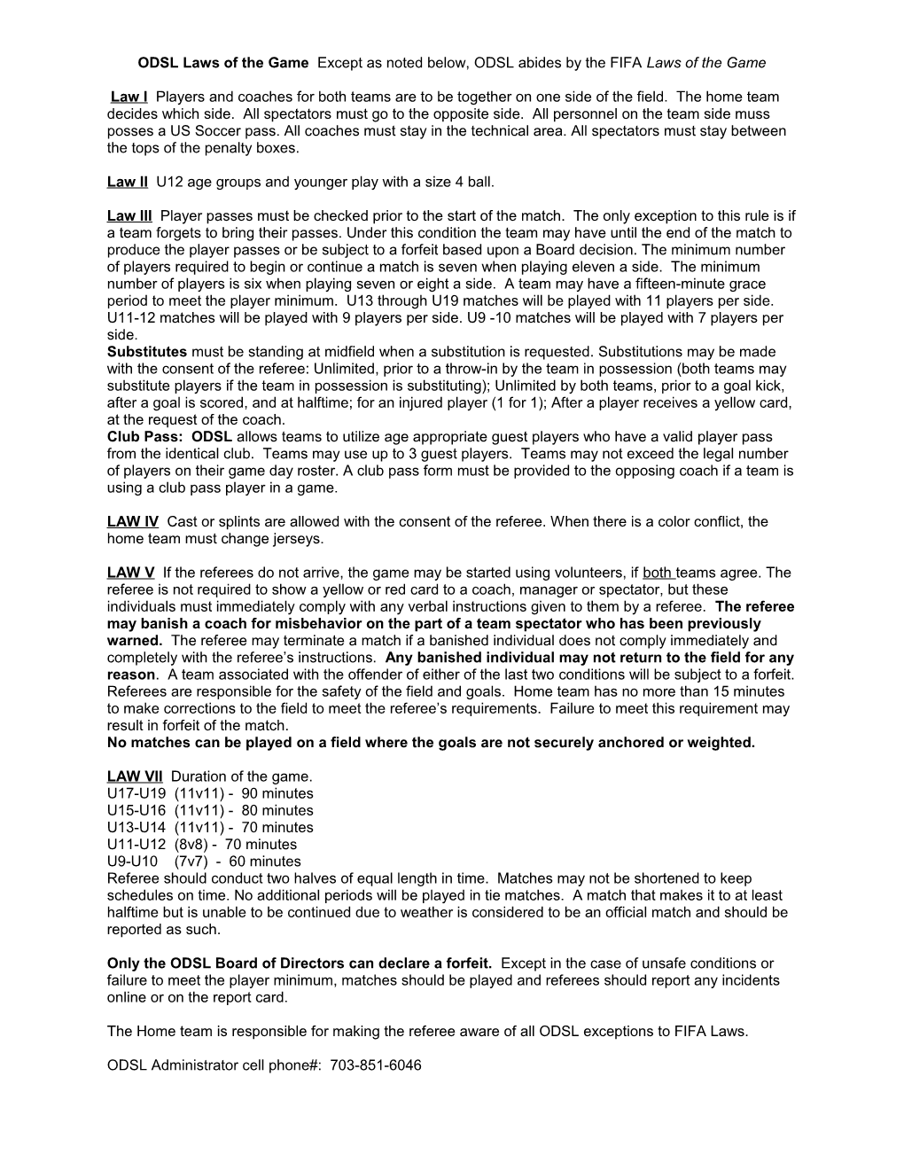 ODSL Laws of the Game Except As Noted Below, ODSL Abides by the FIFA Laws of the Game