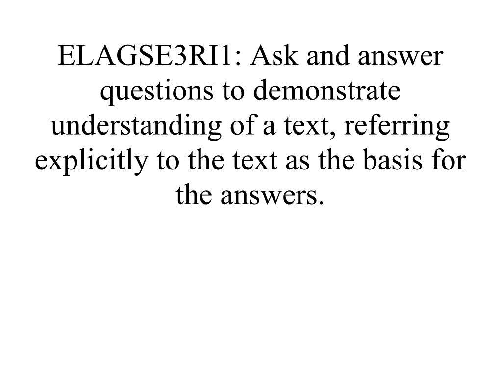 ELACC3RI1: Ask and Answer Questions to Demonstrate Understanding of a Text, Referring Explicitly