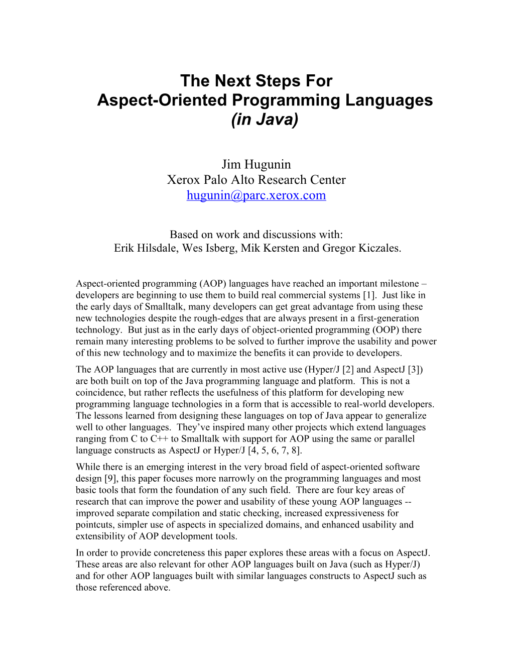 Aspect-Oriented Programming Languages Have Achieved Many Successes, but They Also Have