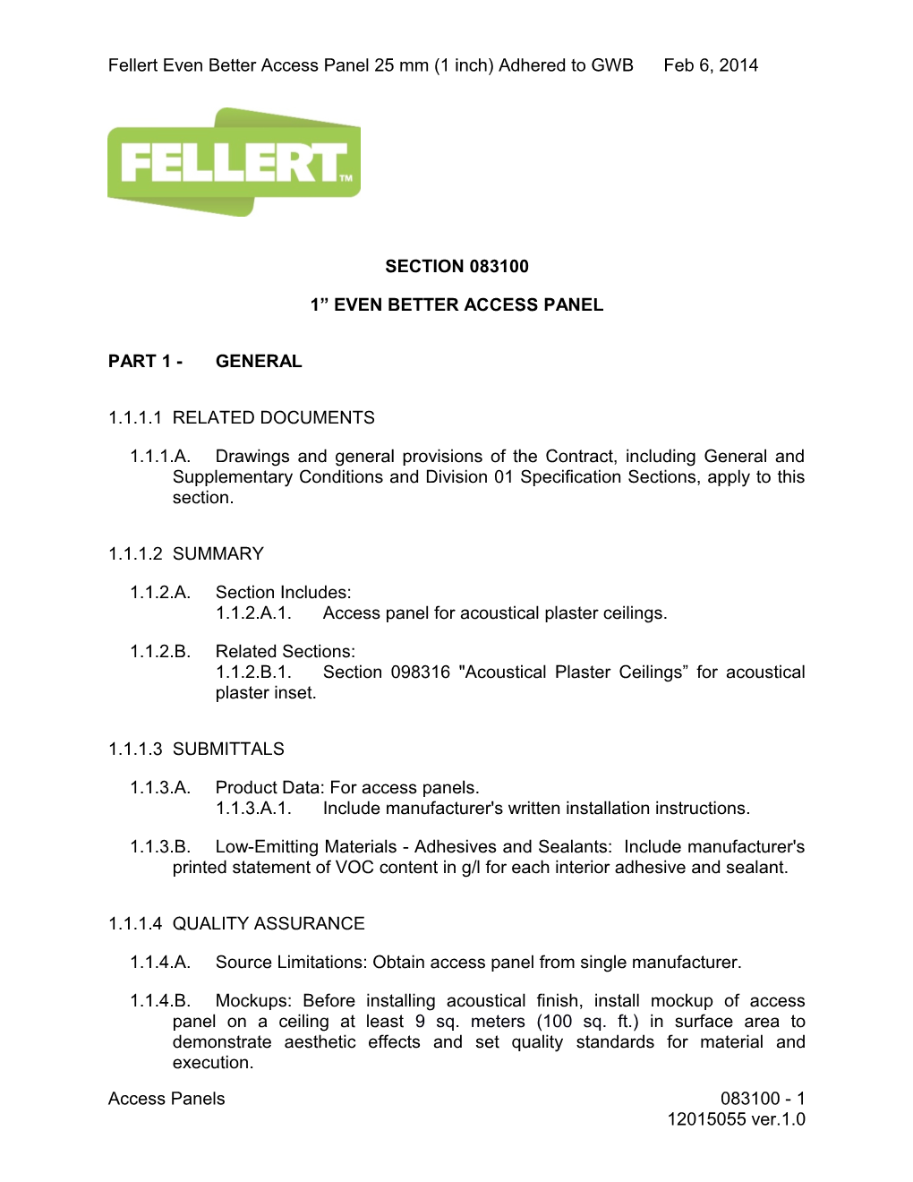 Fellert Even Better Access Panel 25 Mm (1 Inch) Adhered to GWB Feb 6, 2014