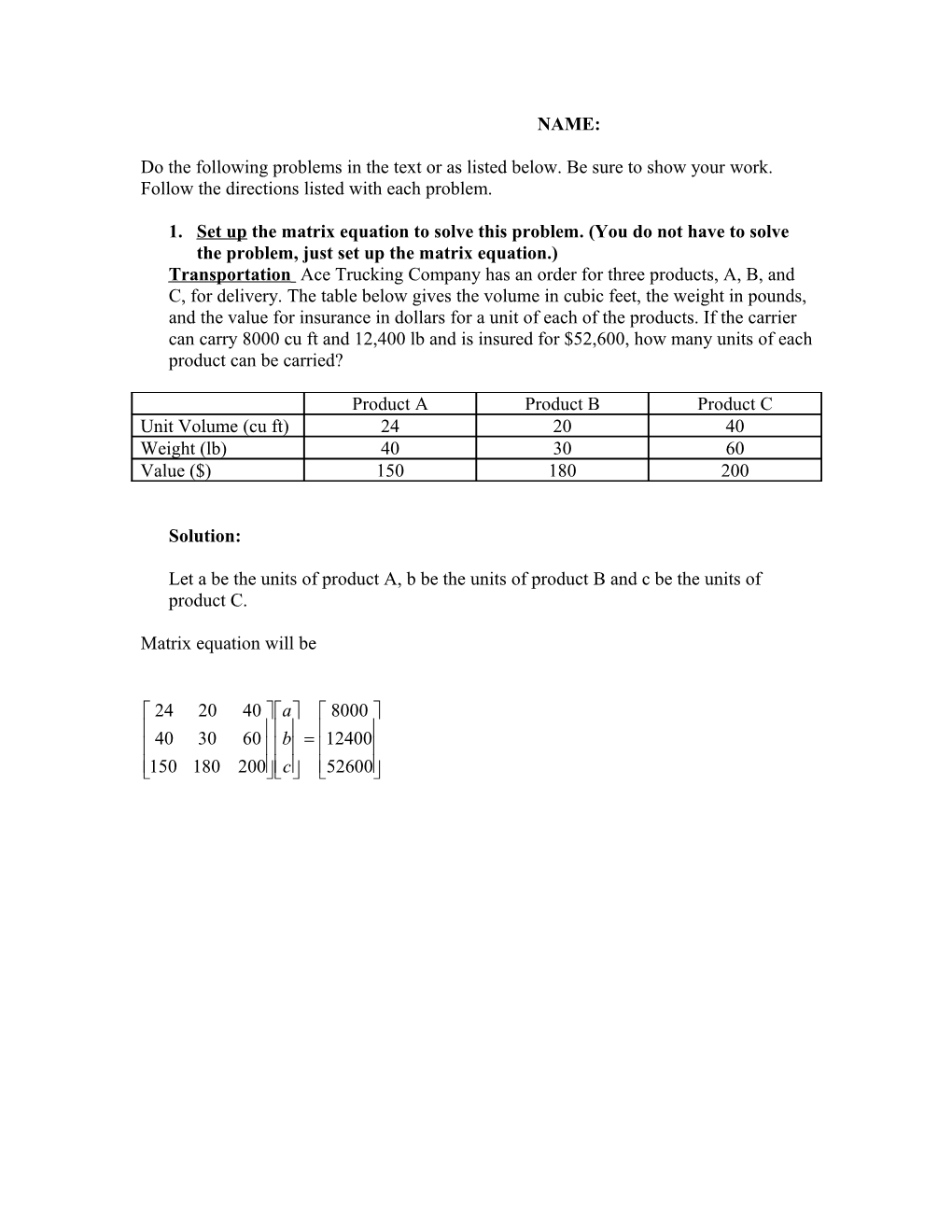 Let a Be the Units of Product A, B Be the Units of Product B and C Be the Units of Product C