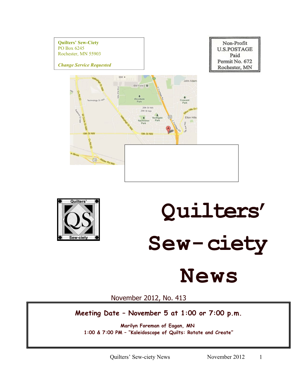 Quilters Sew-Ciety Was Founded in 1977, and Provides a Means for Quilters To