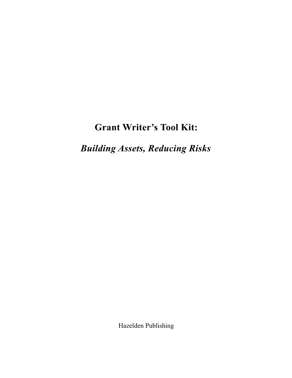 Building Assets, Reducing Risks: a Grant Writer S Overview