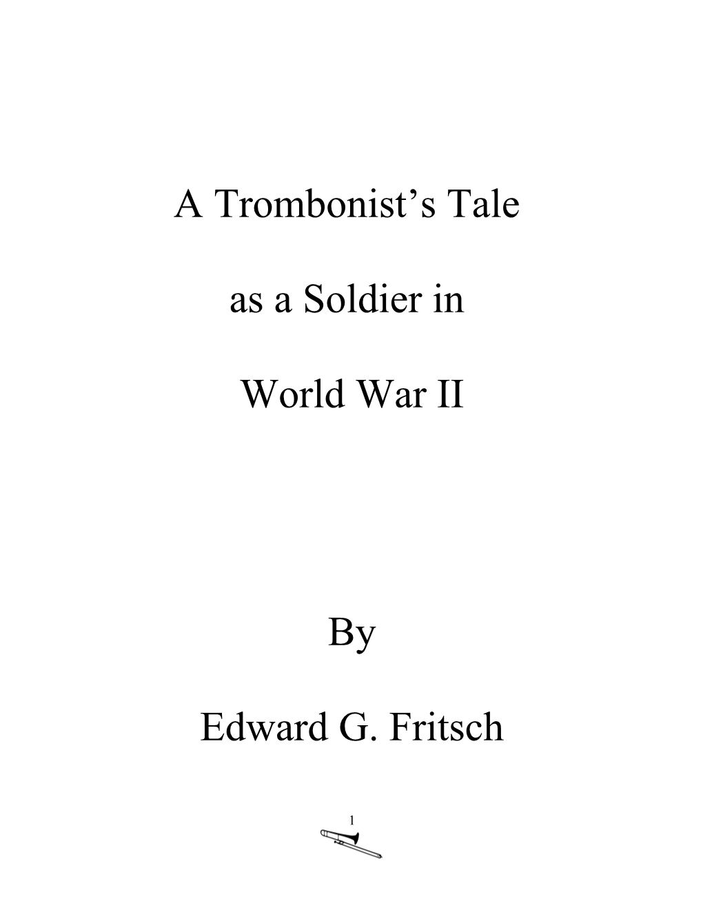 A Trombonist S Tale As a Soldier in World War II