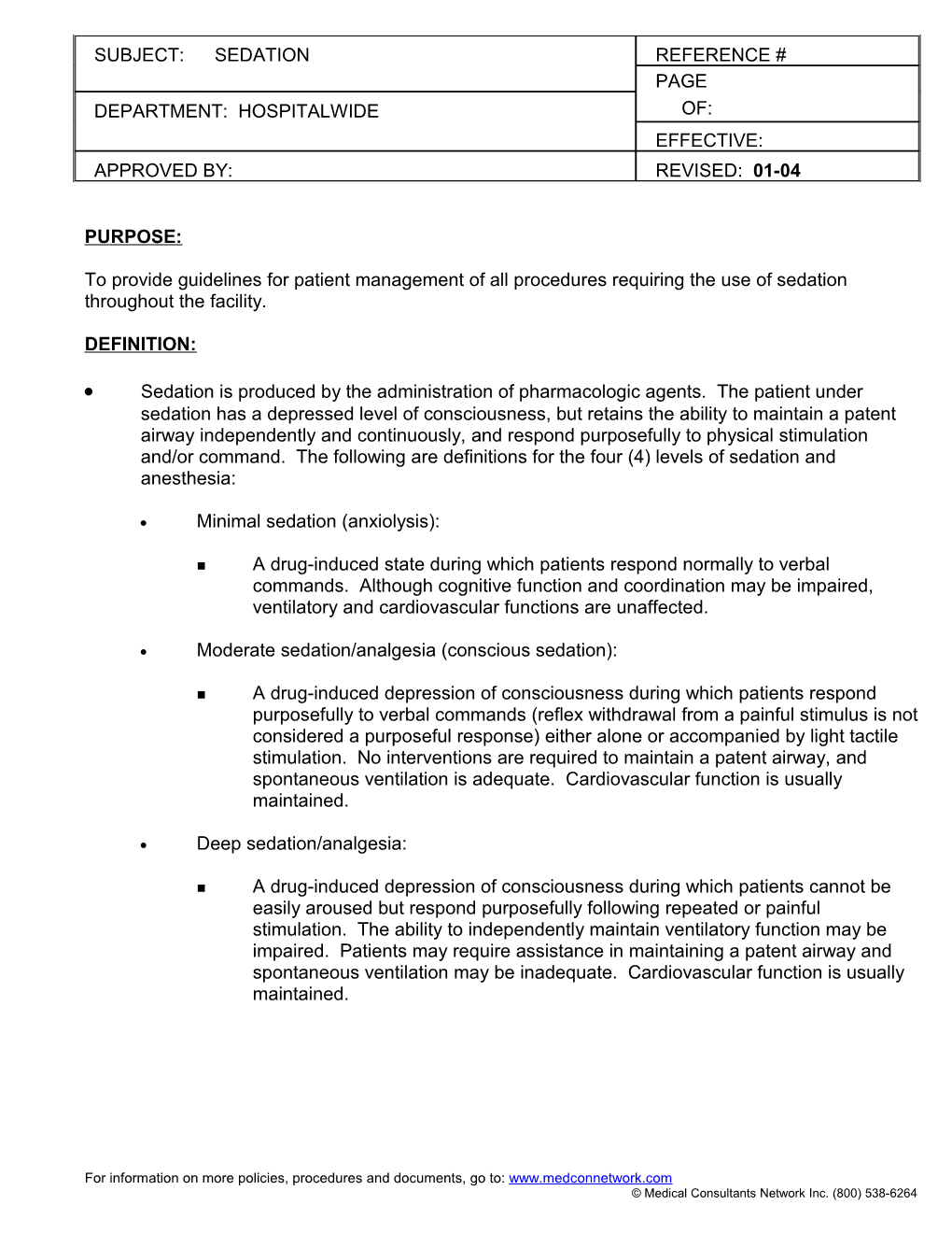 To Provide Guidelines for Patient Management of All Procedures Requiring the Use of Sedation