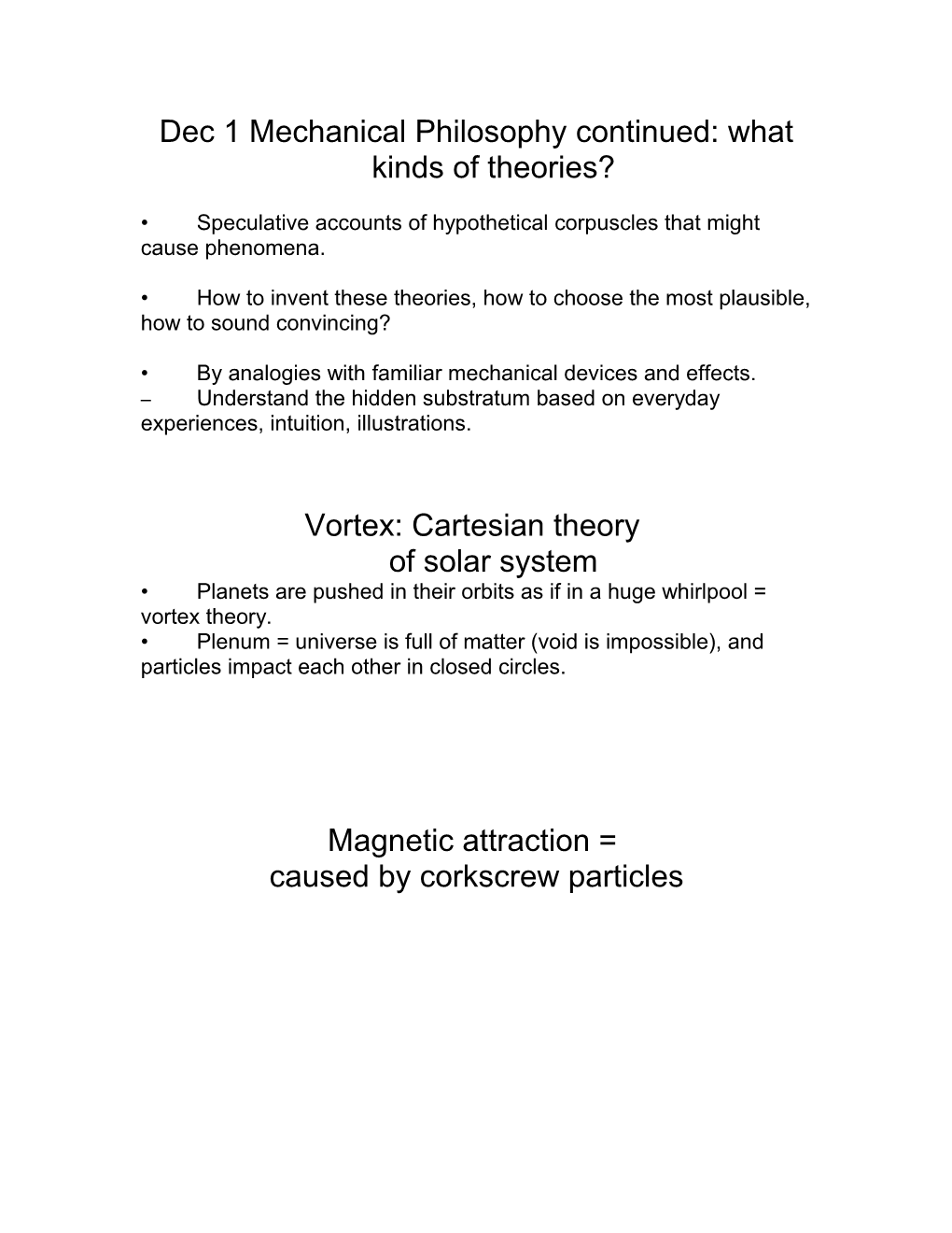 Dec 1 Mechanical Philosophy Continued: What Kinds of Theories