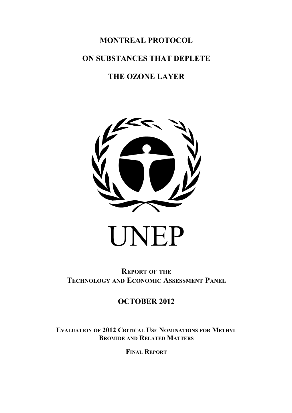 TEAP October 2012 Evaluation of 2012 Critical Use Nominations for Methyl Bromide and Related
