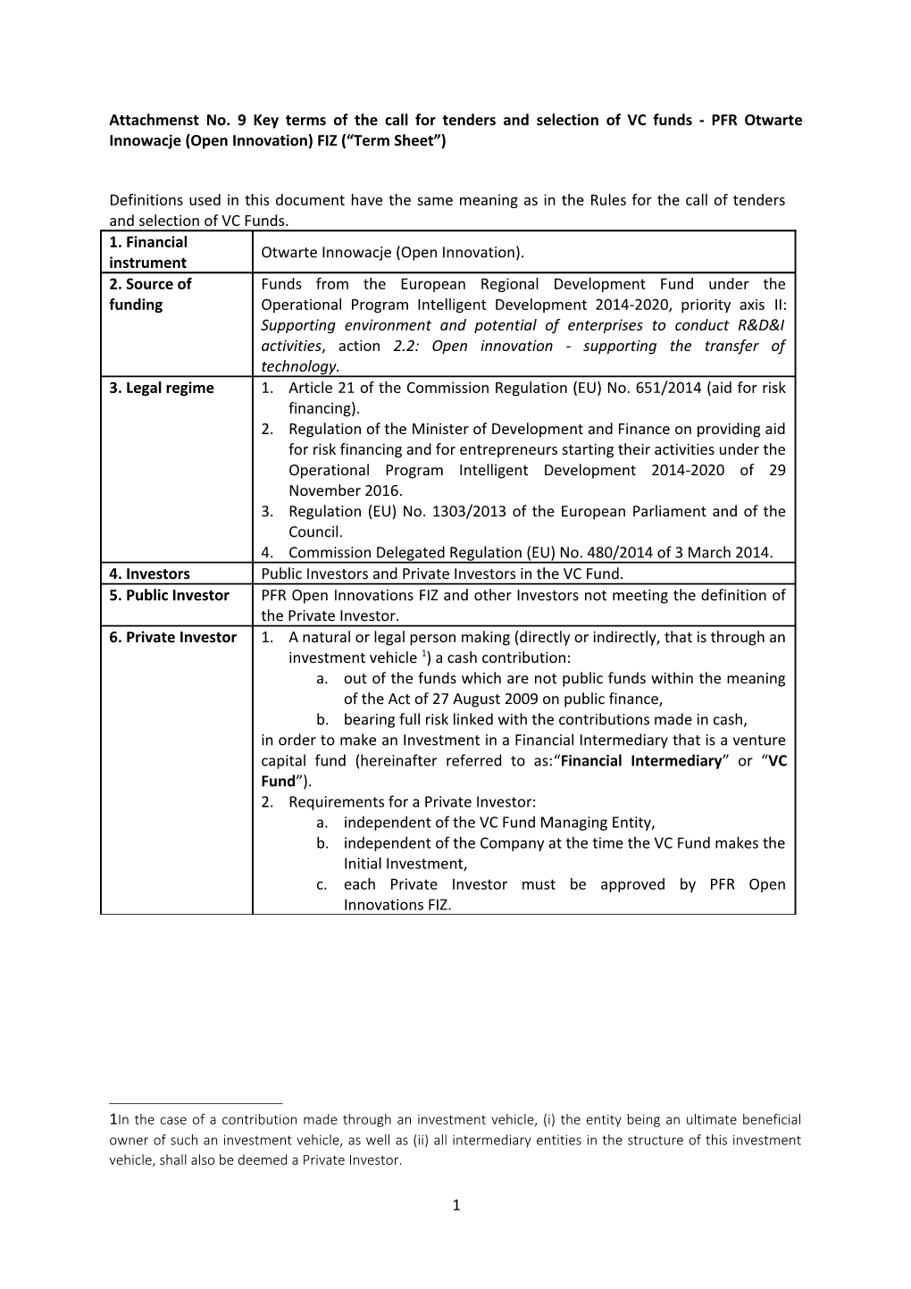 Attachmenst No. 9 Key Terms of the Call for Tenders and Selection of VC Funds - PFR Otwarte