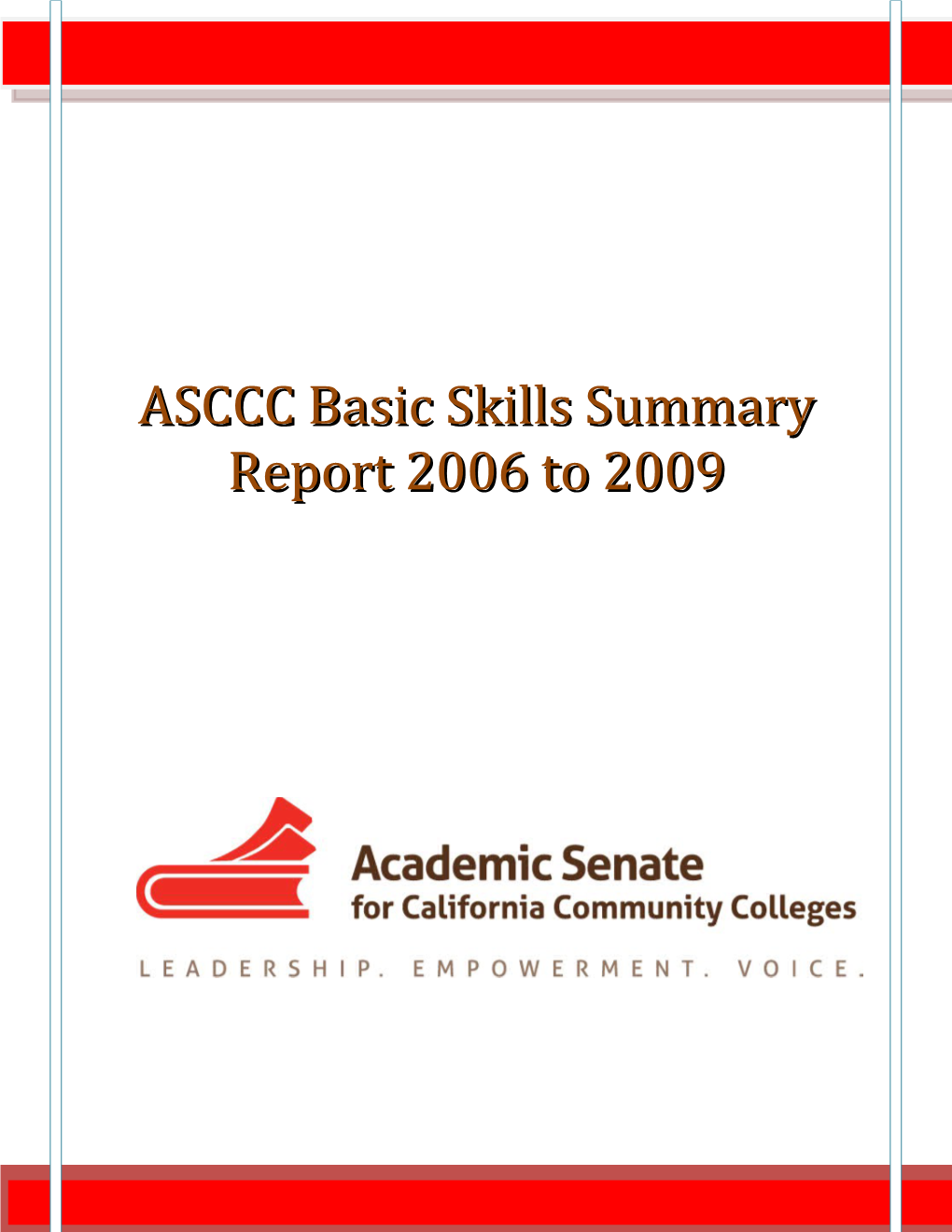 ASCCC Basic Skills Summary Report 2006 to 2009
