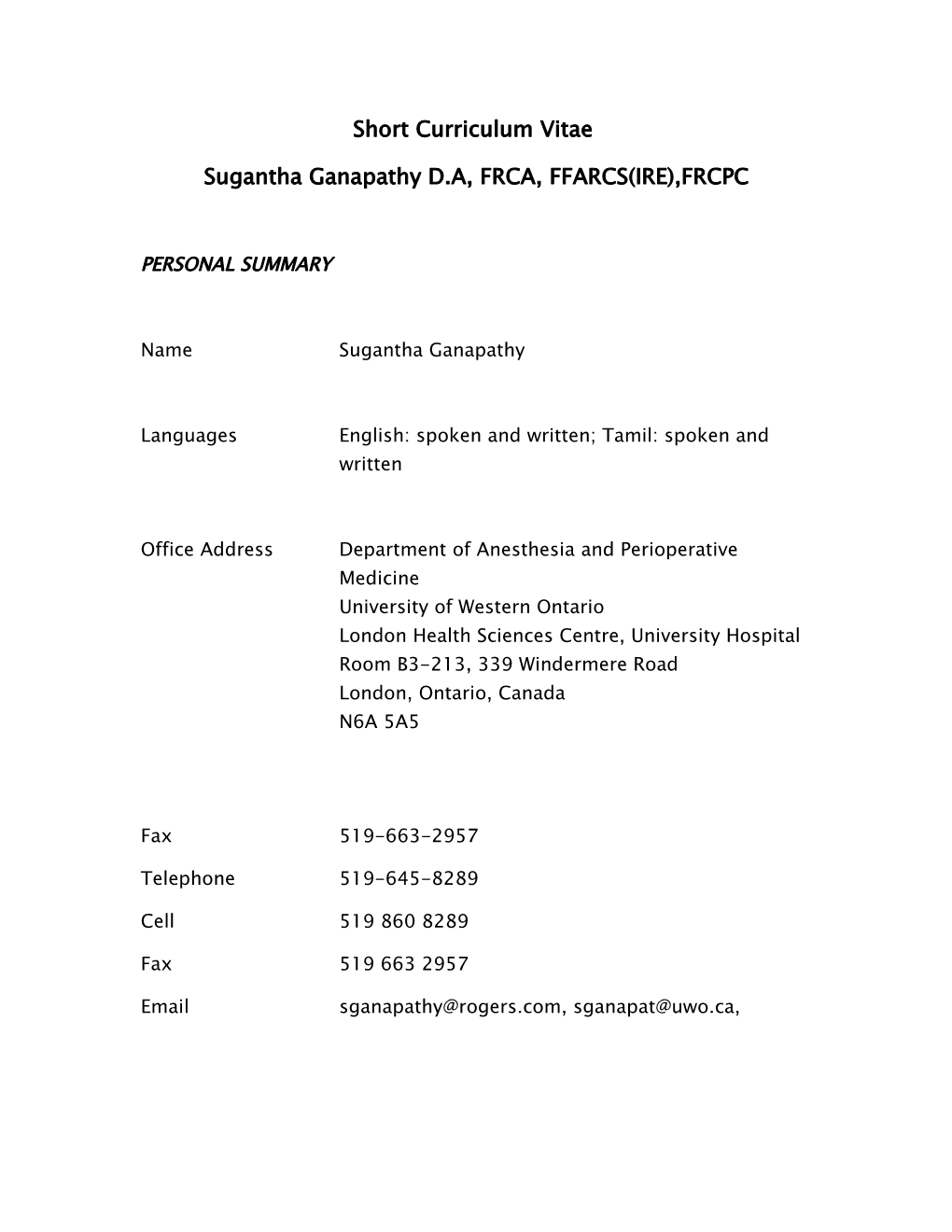 Sugantha Ganapathy D.A, FRCA, FFARCS(IRE),FRCPC