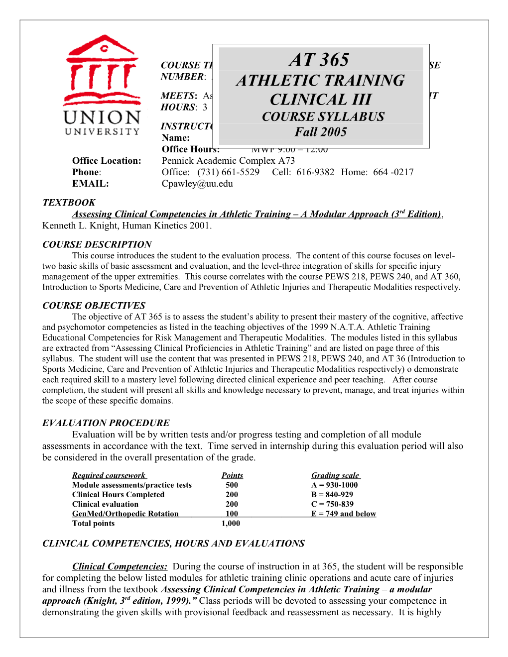 COURSE TITLE: Athletic Training Clinical IIICOURSE NUMBER: at 365