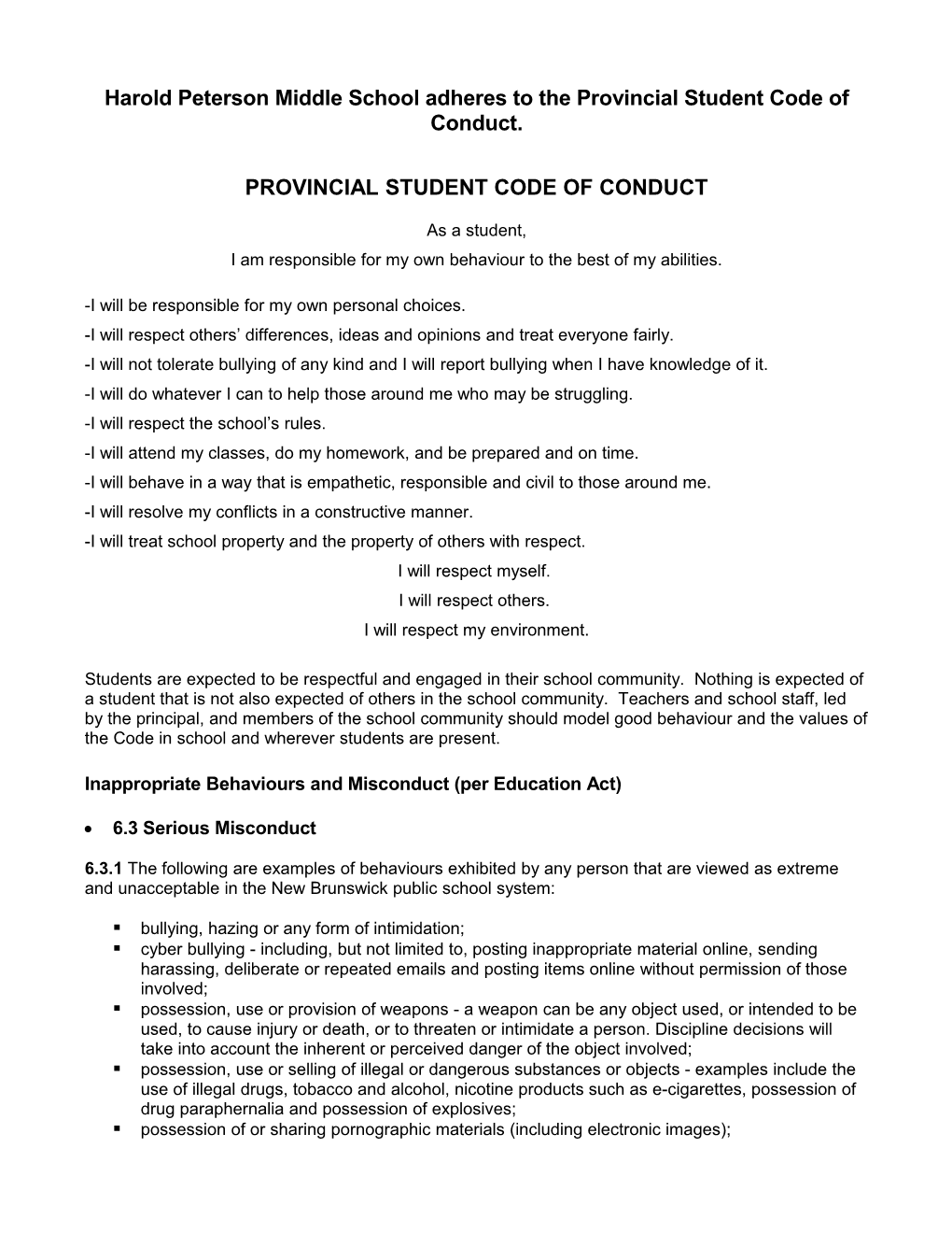 Harold Peterson Middle School Adheres to the Provincial Student Code of Conduct