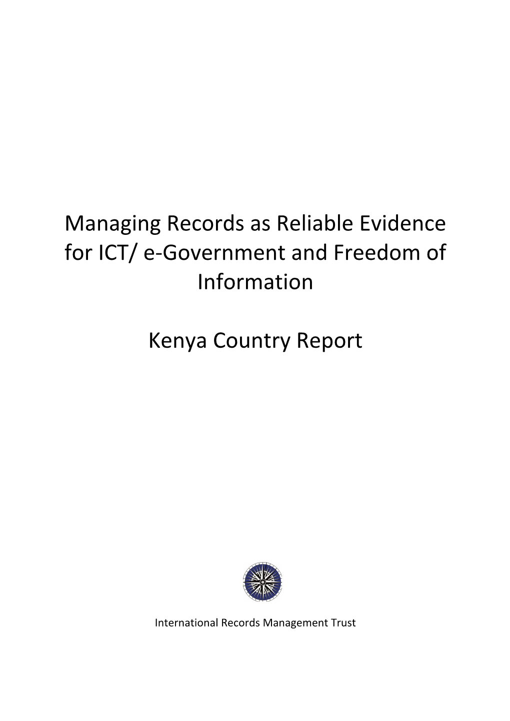 Managing Records As Reliable Evidence for ICT/ E-Government and Freedom of Information