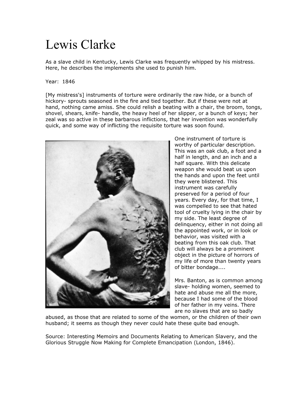 As a Slave Child in Kentucky, Lewis Clarke Was Frequently Whipped by His Mistress. Here
