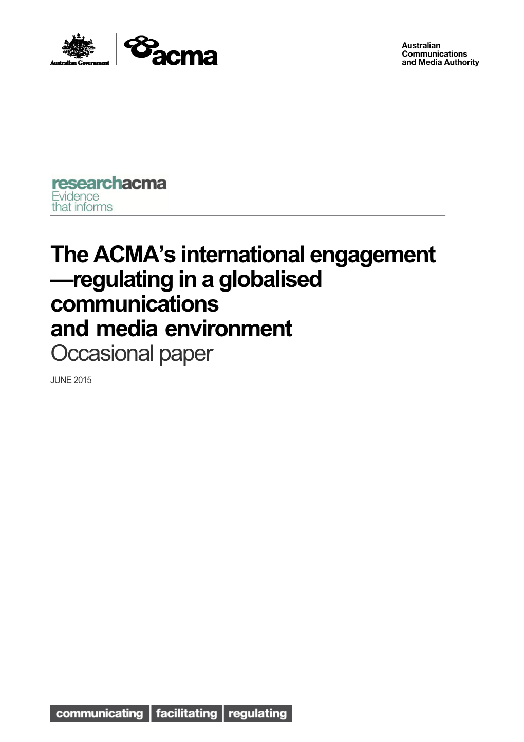 The ACMA S International Engagement Regulating in a Globalisedcommunications
