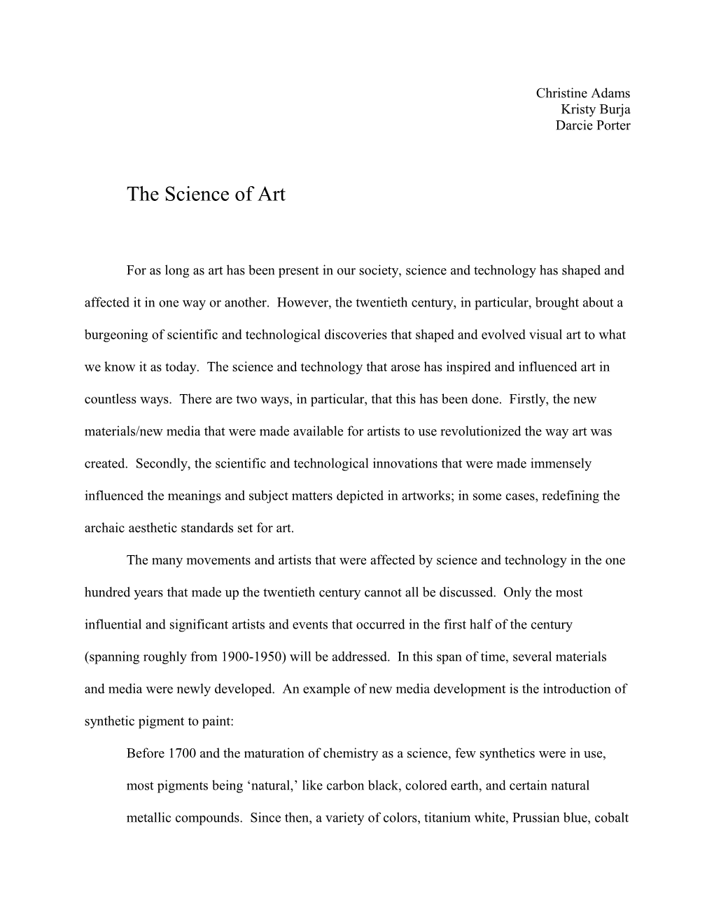 For As Long As Art Has Been Present in Our Society, Science and Technology Has Shaped And