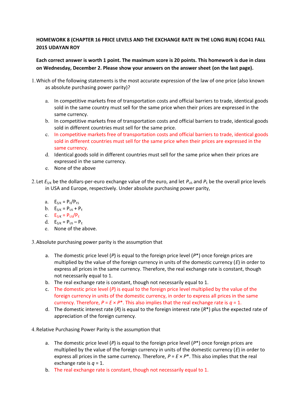 Homework 8 (Chapter 16Price Levels and the Exchange Rate in the Long Run) Eco41 Fall 2015